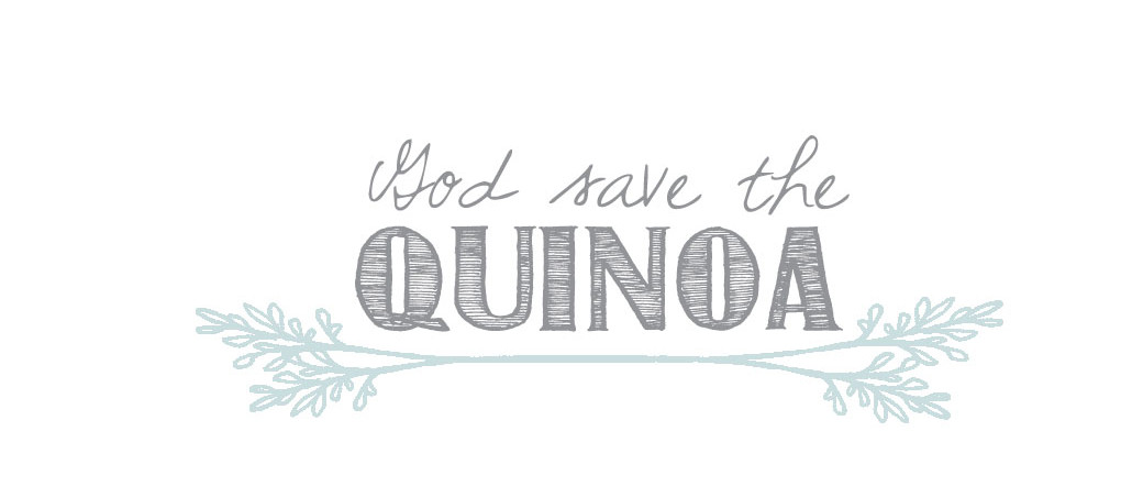 God Save the Quinoa